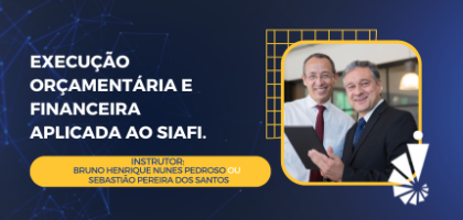 Curso: Execução Orçamentária e Financeira Aplicada ao SIAFI.