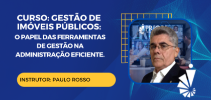 Curso: Gestão de Imóveis Públicos: O Papel das Ferramentas de Gestão na Administração Eficiente.