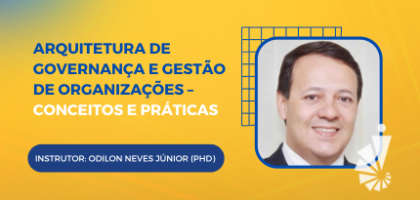 Curso: Arquitetura de Governança e Gestão de Organizações – Conceitos e Práticas
