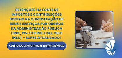 Curso: Retenções na Fonte de Impostos e Contribuições Sociais na Contratação de Bens e Serviços por Órgãos da Administração Pública (IRRF, PIS-COFINS-CSLL, ISS e INSS) – SUPER ATUALIZADO!!!