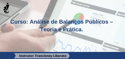 Curso: Análise de Balanços Públicos – Teoria e Prática.