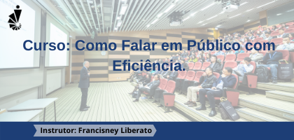 Curso: Como Falar em Público com Eficiência.